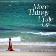 More things unite us - Kira Martini